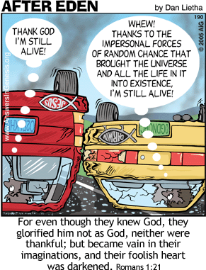 For even though they knew God, they glorified him not as God, neither were thankful; but became vain in their imaginations, and their foolish heart was darkened.