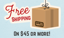 FREE shipping on order of $45 or more. Contiguous US only.