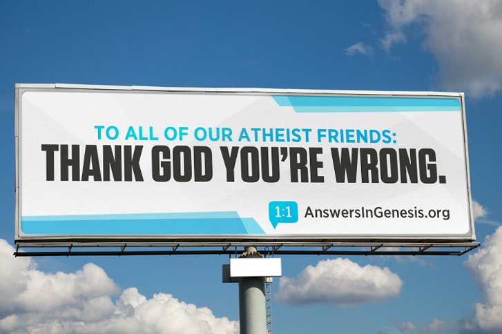 Atheist Billboard: To All our Atheist Friends: Thank God You’re Wrong.