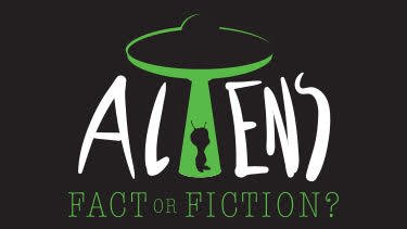 Aliens: Fact or Fiction?