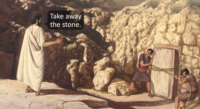 Jesus telling men to take away the stone from Lazarus' tomb