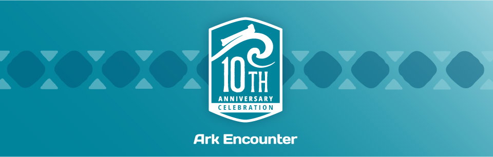 Celebrate 10 Years of Ark Encounter with Us