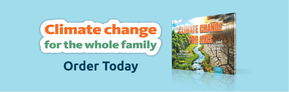 Climate Change for Kids . . . and Parents Too!