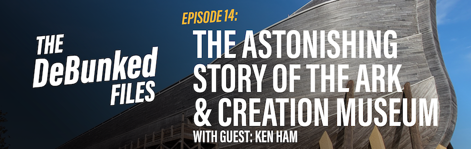 Ken Ham Featured on The DeBunked Files