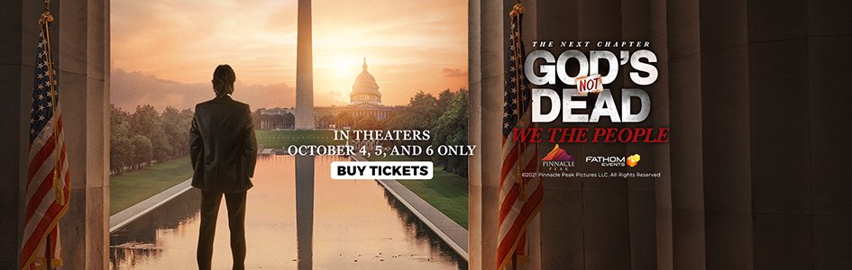Catch God’s Not Dead: We the People in Theaters October 4–6, 2021