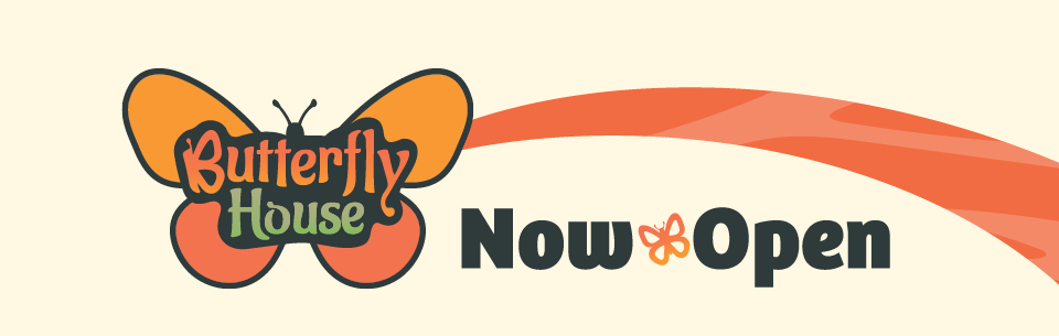 Butterfly House Now Open