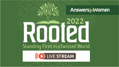 You Can Still Join Us for Answers for Women, in Person or at Home