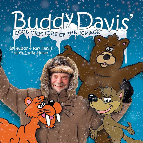 Buddy Davis’ Cool Critters of the Ice Age