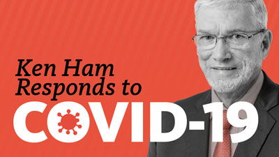 COVID-19’s Impact on AiG and a Biblical Response by Ken Ham