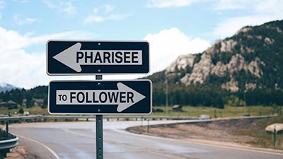 My Journey from Pharisee to Follower