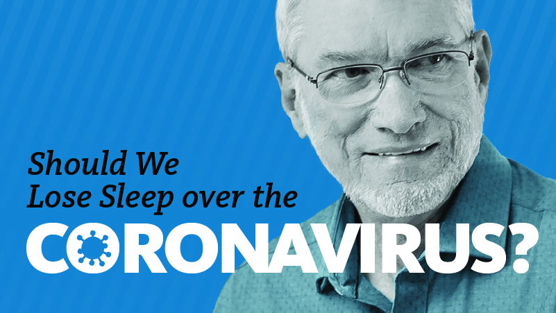 Should We Lose Sleep over the Coronavirus?