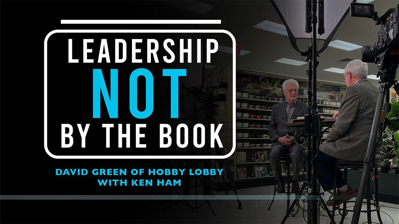 Leadership NOT By The Book: David Green of Hobby Lobby with Ken Ham