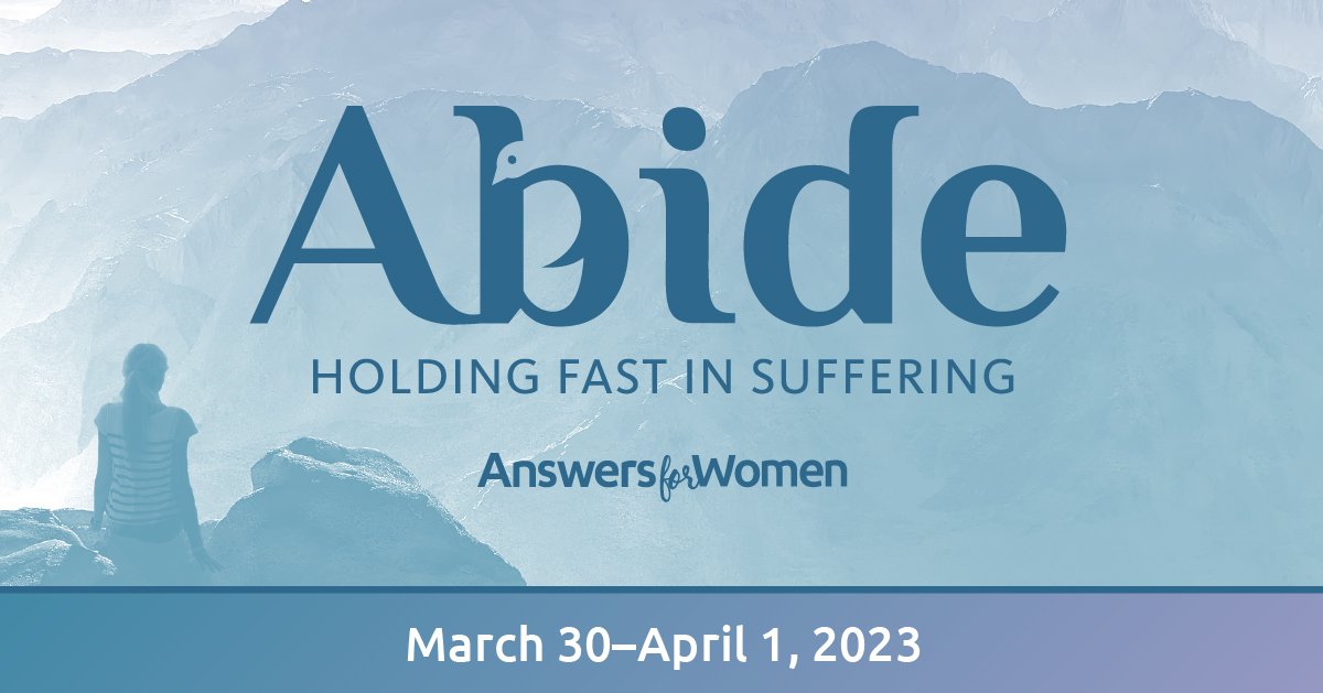 Get Equipped to Hold Fast in Suffering at the 2023 Answers for Women