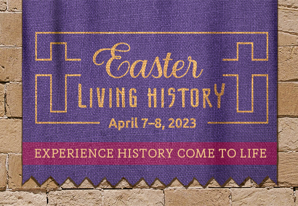 Easter Living History Experience