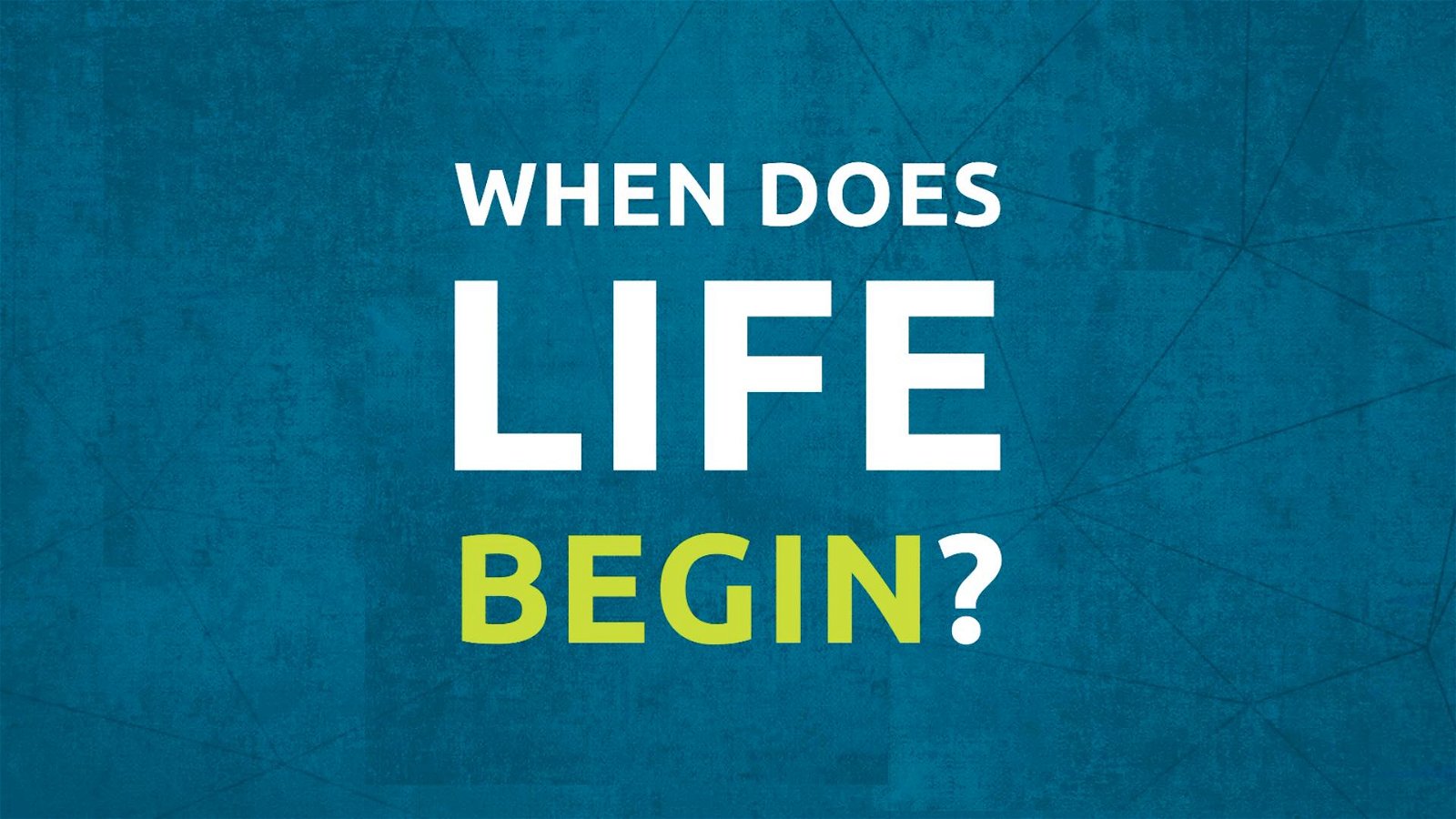 When Does Life Begin?