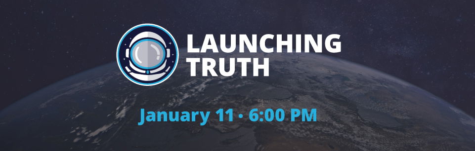 Launching Truth