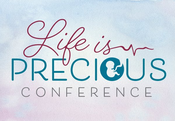Life Is Precious Conference