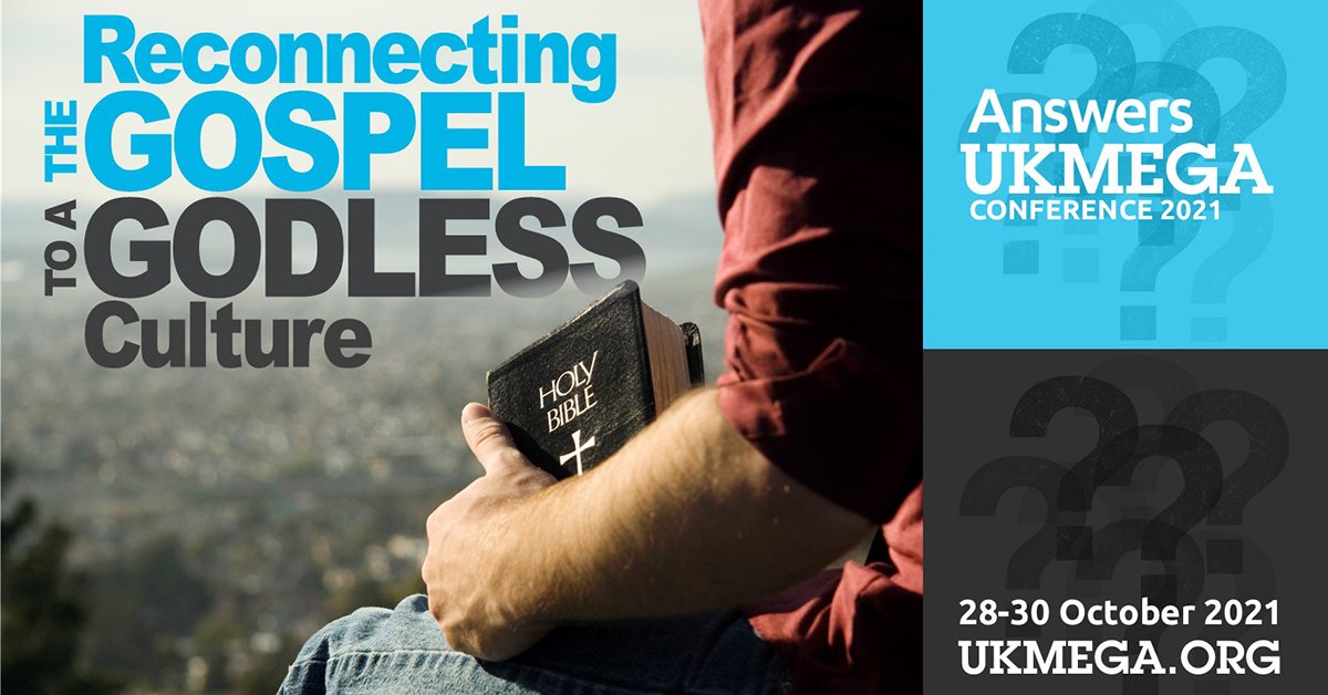 Answers UK Mega Conference 2021 Reconnecting the Gospel to a Godless