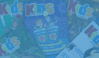 Kids Answers Magazine