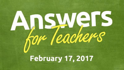 2017-02-17 Answers for Teachers