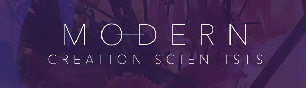 Modern Creation Scientists