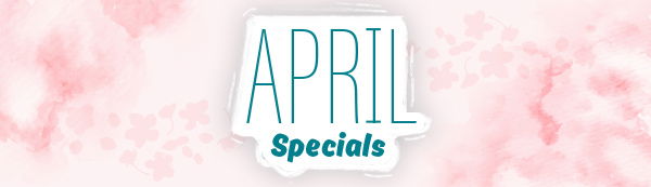 April Specials