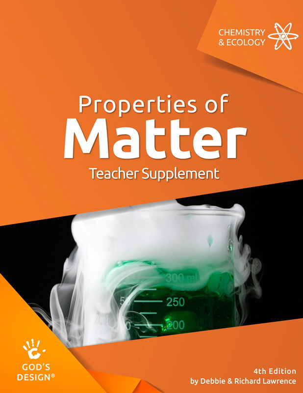 God S Design For Chemistry And Ecology Properties Of Matter Teacher Supplement Answers In Genesis