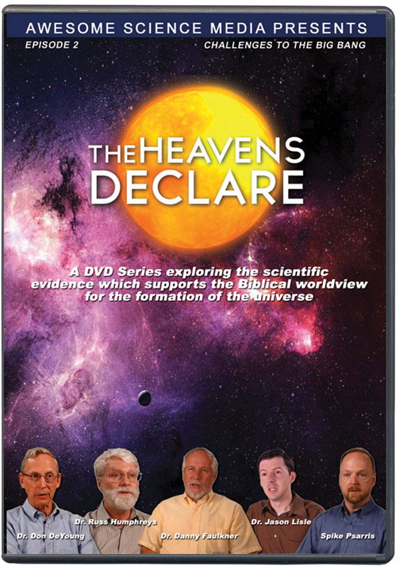 The Heavens Declare: Challenges to the Big Bang (DVD) | Answers in