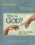 Who is God and Can I Really Know Him? Volume 1