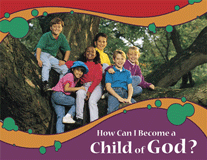 How Can I Become a Child of God? (KJV) 2012: Single Copy