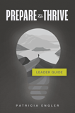 Prepare to Thrive Leader Guide: Softcover