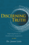 Discerning Truth by Dr. Jason Lisle
