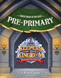 Keepers of the Kingdom VBS: Pre-Primary Teacher Guide