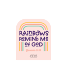 Rainbows Remind Me of God Sticker: Small