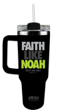 Faith Like Noah Tumbler: 40 oz Black & Green