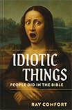 Idiotic Things People Did in the Bible