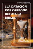 Doesn’t Carbon Dating Disprove the Bible? (Spanish)