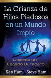 La Crianza de Hijos Piadosos en un Mundo Impío - Raising Godly Children in an Ungodly World (Spanish)