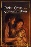 Christ, Cross, and Consummation Tract: 50 Pack